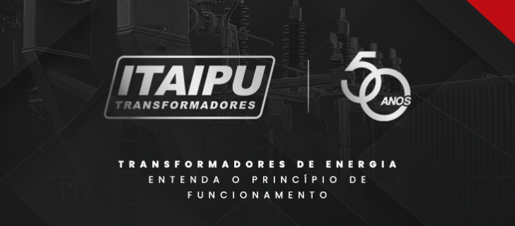 Transformadores de energia: Entenda o princípio de funcionamento