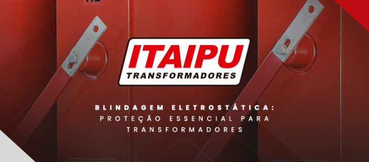 Blindagem eletrostática: Proteção essencial para transformadores
