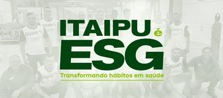 ITAIPU É ESG - Transformando hábitos em Saúde!