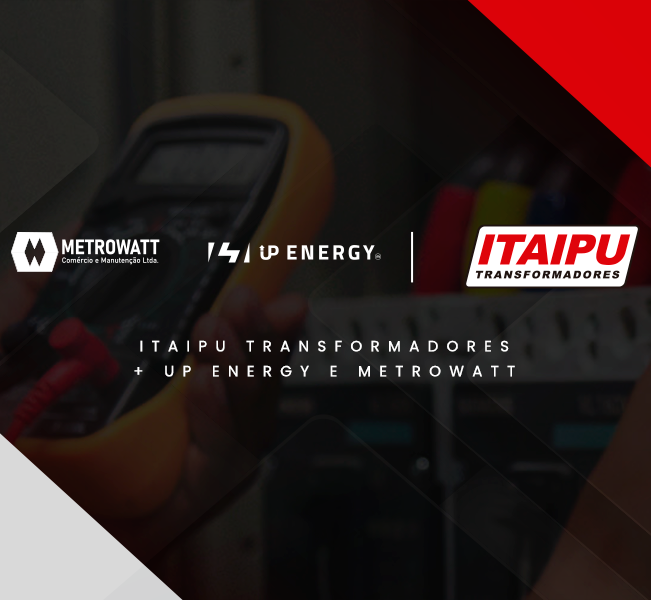 Itaipu Transformadores anuncia aquisição da Up Energy e METROWATT
